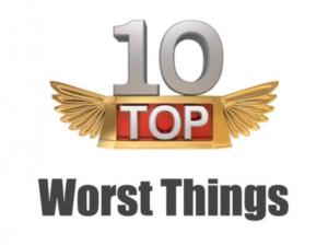 Top-10-Worst-Things-e1342695962115