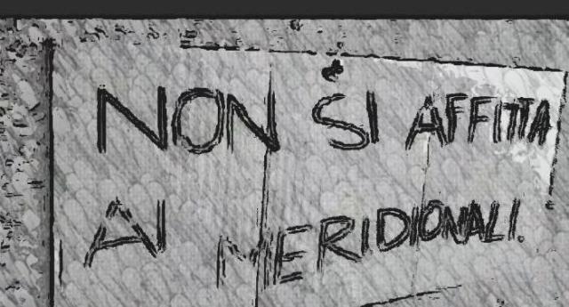 “Non voglio meridionali e sono razzista. Lo scriva IN GRANDE”